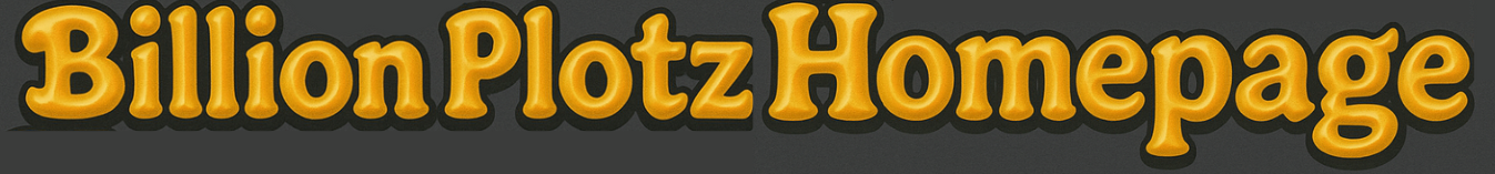 Billion Plotz Homepage Logo